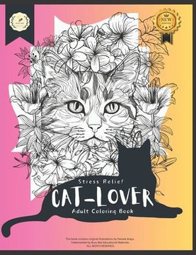 Stress Relief: Cat-Lover, Adult Coloring Book with Cats, Flowers, and Patterns.: Cat- Lover Made
