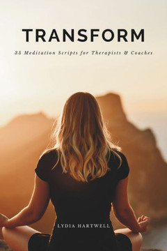 Transform: 35 Guided Meditation Scripts for Therapists & Coaches
