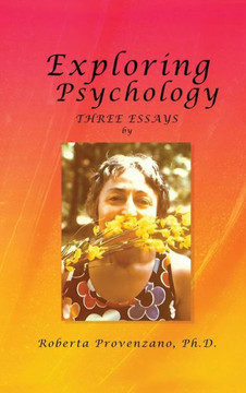 Exploring Psychology: Three essays Exploring Psychology: Three essays