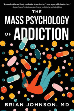 The Mass Psychology of Addiction The Mass Psychology of Addiction