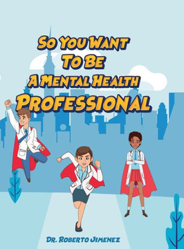 So You Want To Be A Mental Health Professional So You Want To Be A Mental Health Professional