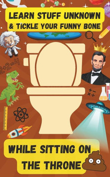 Learn Stuff Unknown and Tickle Your Funny Bone While Sitting on the Throne
