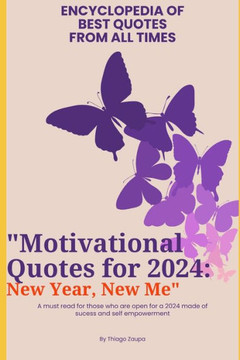 Motivational Quotes Encyclopedia: Thousands of Best Quotes from All Times