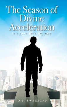 The Season of Divine Acceleration: It's Your Time to Soar