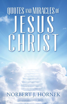 Quotes and Miracles of Jesus Christ Quotes and Miracles of Jesus Christ