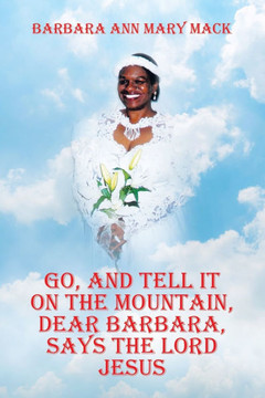 Go, and Tell It on the Mountain, Dear Barbara, Says the Lord Jesus
