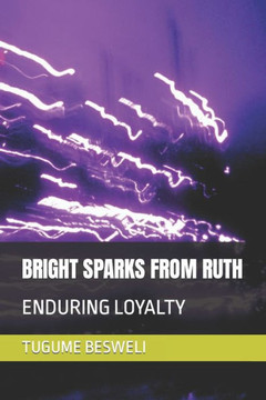 Bright Sparks from Ruth: Enduring Loyalty