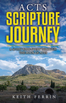 Acts Scripture Journey: A 40-Day Bible Study Through the Book of Acts