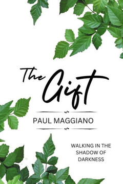The Gift: Walking in the Shadow of Darkness