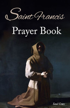 St. Francis Prayer Book St. Francis Prayer Book