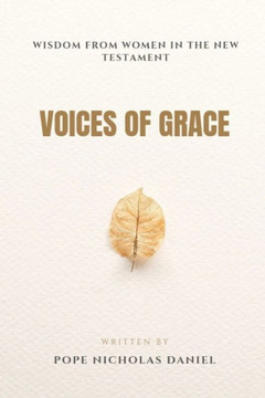 Voices of Grace: Wisdom From Women in The New Testament