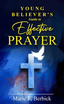 Young Believer's Guide to Effective Prayer