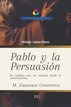 Pablo y la Persuasi?: Un an?isis con enfoque desde la comunicaci?