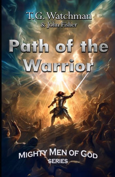 Path of the Warrior: Mighty Men of God Series