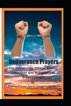 Deliverance PRAYERS: For Community, Village, Family Liberation & Supernatural Breakthrough.
