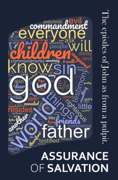 Assurance of Salvation: The epistles of John as from a pulpit