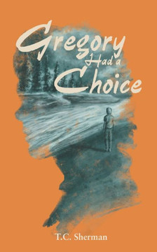 Gregory Had a Choice