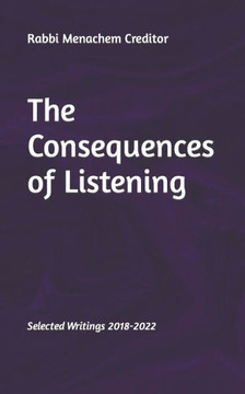 The Consequences of Listening: Selected Writings 2018-2022