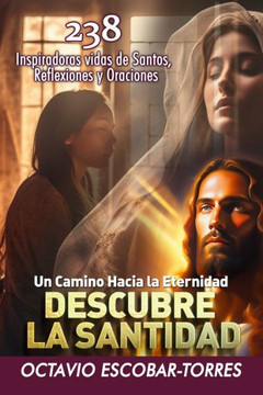 Descubre la Santidad: Un camino hacia la eternidad