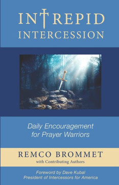 Intrepid Intercession: Daily encouragement for prayer warriors