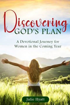 Discovering God's Plan: A Devotional Journey for Women in the Coming Year