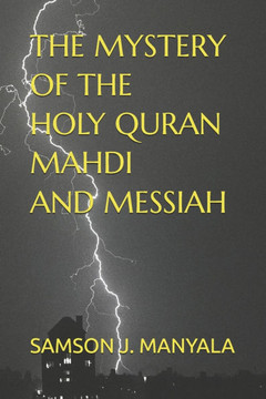 The Mystery of the Holy Quran Mahdi and Messiah.