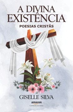 A Divina Exist?cia: Poesias Crist? A Divina Exist?cia: Poesias Crist?