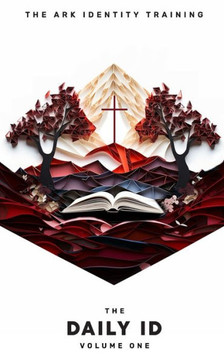 The Daily ID: Volume One: His Word - His Spirit - Your Identity