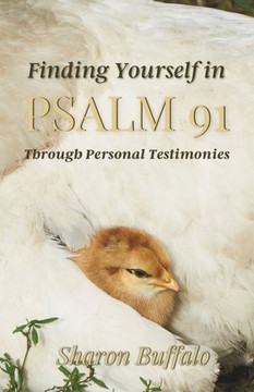 Finding Yourself in Psalm 91: Through Personal Testimonies