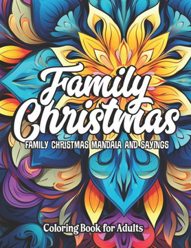 Festive Mandalas: Family Christmas Edition: 8.5x11 - Perfect for Women, Teens & Adults