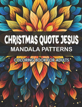 Jesus Christmas Quote Mandalas: For Women, Teens & Adults: Art of Coloring