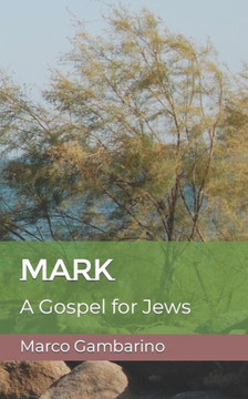 Mark: A Gospel for Jews