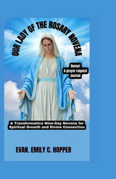 Our Lady of the Rosary Novena: A Transformative Nine-Day Novena for Spiritual Growth and Divine Connection Our Lady of the Rosary Novena: A Transformative Nine-Day Novena for Spiritual Growth and Divine Connection