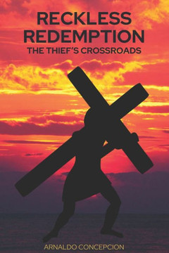 Reckless Redemption: The Thief's Crossroads