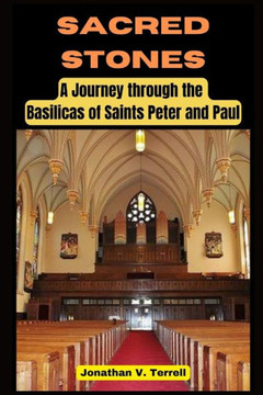 Sacred Stones: A Journey through the Basilicas of Saints Peter and Paul