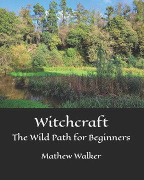 Witchcraft The Wild Path for Beginners