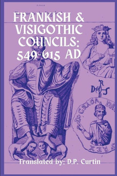 Frankish & Visigothic Councils: 549-615 AD