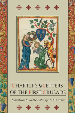 Charters and Letters of the First Crusade