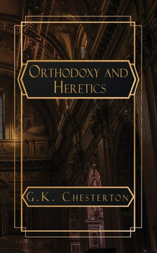 Orthodoxy and Heretics Orthodoxy and Heretics