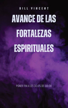 Avance de las fortalezas espirituales: Poner fin a los ciclos de dolor Avance de las fortalezas espirituales: Poner fin a los ciclos de dolor