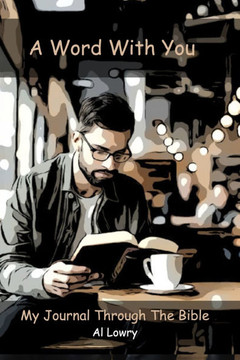 A Word With You: My Journal Through The Bible