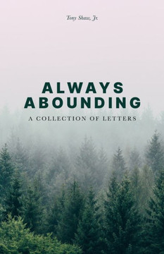 Always Abounding: A Collection of Letters