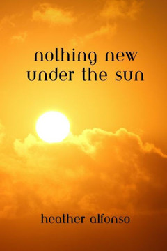Nothing New Under the Sun Nothing New Under the Sun
