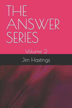 The ANSWER SERIES: Volume 2 The ANSWER SERIES: Volume 2