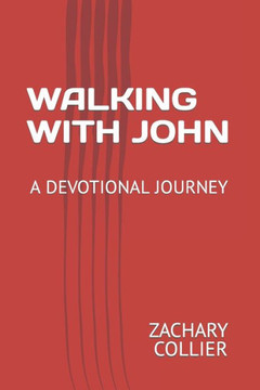 Walking with John: A Devotional Journey Walking with John: A Devotional Journey
