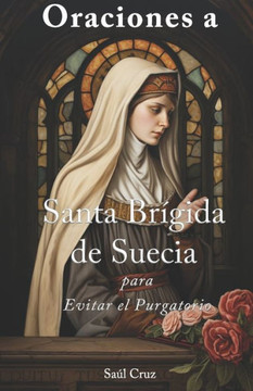 Oraciones a Santa Br?ida de Suecia para evitar el Purgatorio