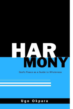 Harmony: God's Peace as a Guide to Wholeness