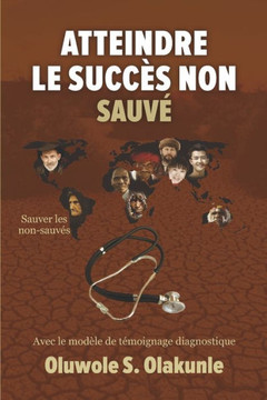 Atteindre les Non-Sauv? avec Succ?: Avec le mod?e de t?oignage diagnostique
