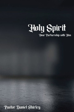 Holy Spirit: Your Partnership with Him