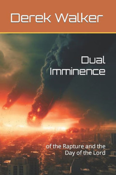 Dual Imminence: of the Rapture and the Day of the Lord